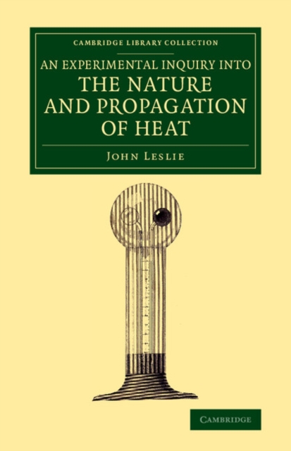 An Experimental Inquiry into the Nature and Propagation of Heat, Paperback / softback Book