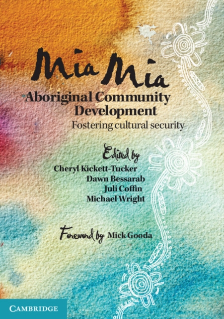 Mia Mia Aboriginal Community Development : Fostering Cultural Security, EPUB eBook