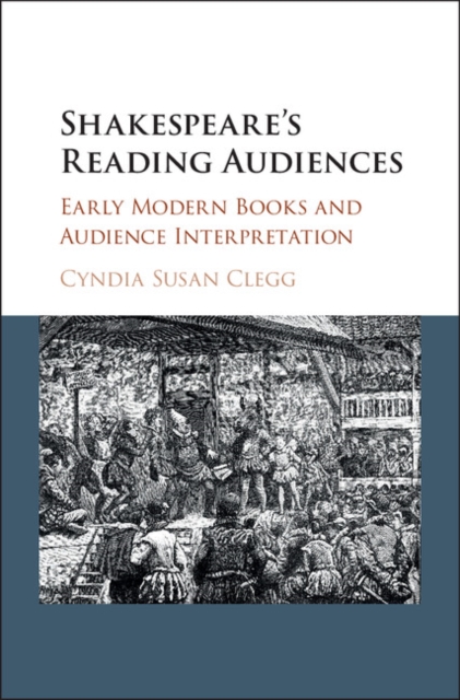Shakespeare's Reading Audiences : Early Modern Books and Audience Interpretation, EPUB eBook