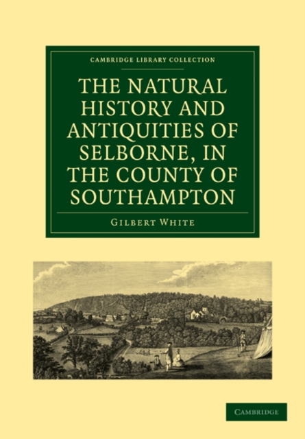 The Natural History and Antiquities of Selborne, in the County of Southampton, Paperback / softback Book