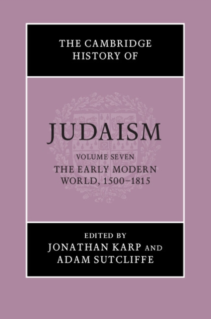 Cambridge History of Judaism: Volume 7, The Early Modern World, 1500-1815, PDF eBook
