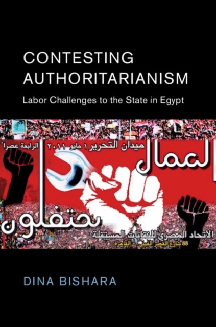 Contesting Authoritarianism : Labor Challenges to the State in Egypt, EPUB eBook