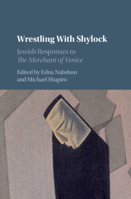 Wrestling with Shylock : Jewish Responses to The Merchant of Venice, PDF eBook