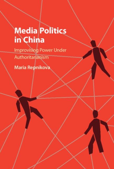 Media Politics in China : Improvising Power under Authoritarianism, PDF eBook