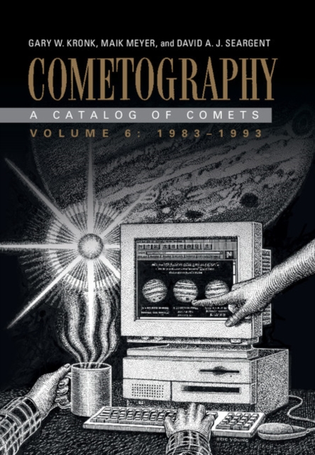 Cometography: Volume 6, 1983-1993 : A Catalog of Comets, EPUB eBook