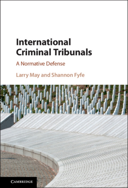 International Criminal Tribunals : A Normative Defense, PDF eBook