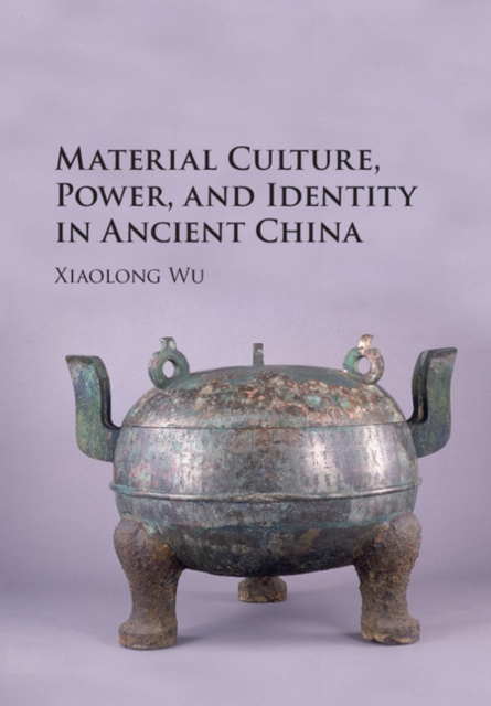 Material Culture, Power, and Identity in Ancient China, PDF eBook