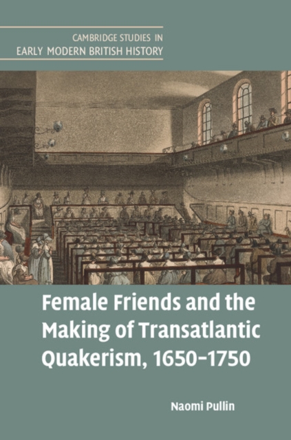 Female Friends and the Making of Transatlantic Quakerism, 1650-1750, EPUB eBook