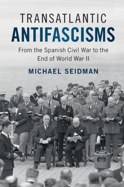 Transatlantic Antifascisms : From the Spanish Civil War to the End of World War II, EPUB eBook