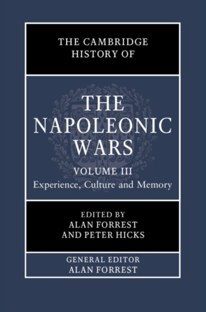 Cambridge History of the Napoleonic Wars: Volume 3, Experience, Culture and Memory, PDF eBook
