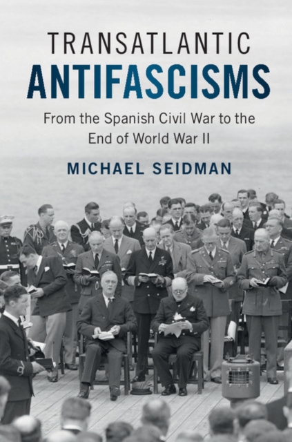 Transatlantic Antifascisms : From the Spanish Civil War to the End of World War II, PDF eBook