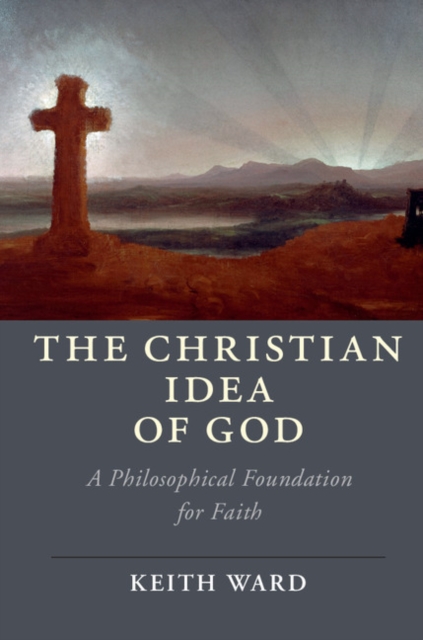 Christian Idea of God : A Philosophical Foundation for Faith, EPUB eBook