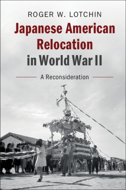 Japanese American Relocation in World War II : A Reconsideration, EPUB eBook