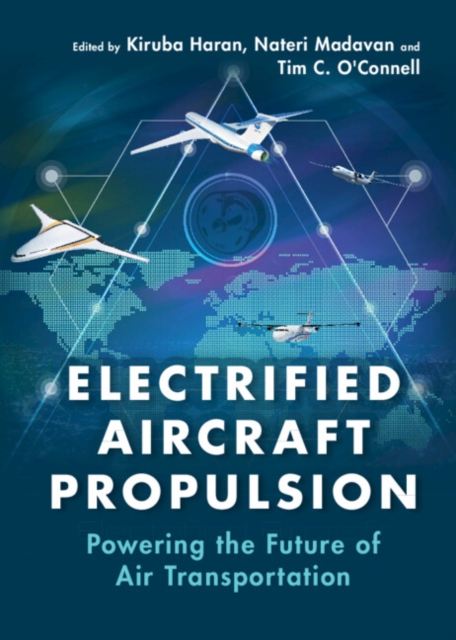 Electrified Aircraft Propulsion : Powering the Future of Air Transportation, PDF eBook