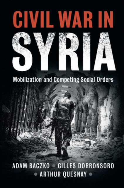 Civil War in Syria : Mobilization and Competing Social Orders, EPUB eBook