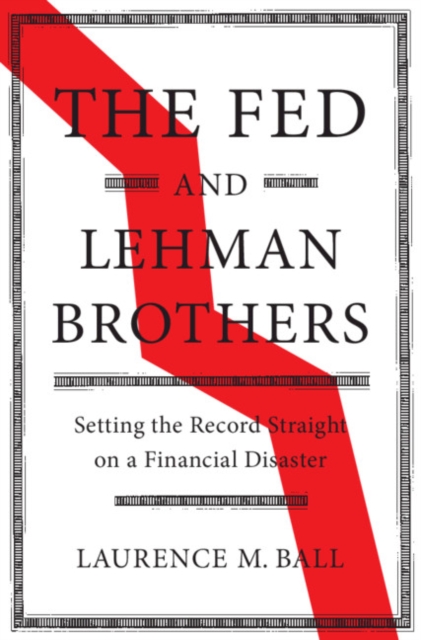 Fed and Lehman Brothers : Setting the Record Straight on a Financial Disaster, EPUB eBook