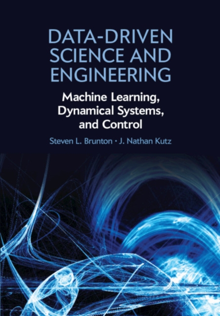 Data-Driven Science and Engineering : Machine Learning, Dynamical Systems, and Control, PDF eBook
