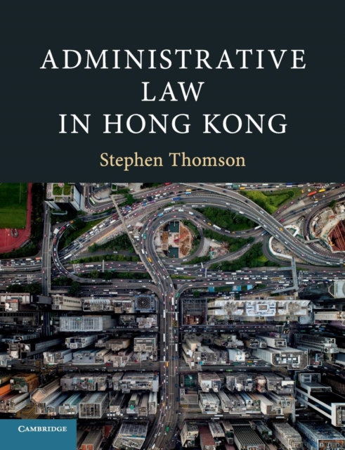 Administrative Law in Hong Kong, Paperback / softback Book