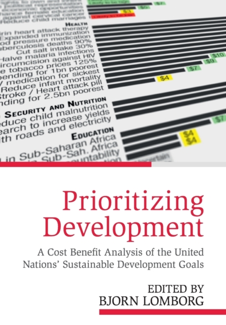 Prioritizing Development : A Cost Benefit Analysis of the United Nations' Sustainable Development Goals, Paperback / softback Book