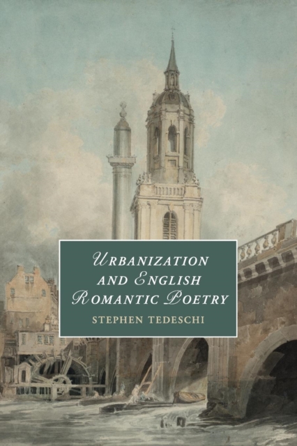 Urbanization and English Romantic Poetry, Paperback / softback Book