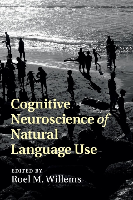 Cognitive Neuroscience of Natural Language Use, Paperback / softback Book