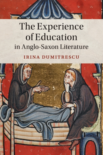 The Experience of Education in Anglo-Saxon Literature, Paperback / softback Book