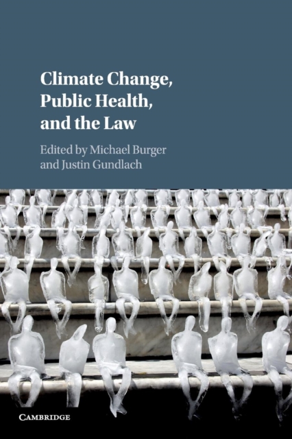 Climate Change, Public Health, and the Law, Paperback / softback Book