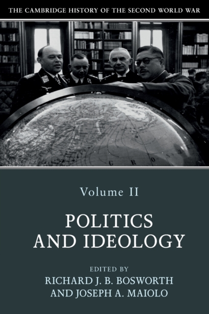 The Cambridge History of the Second World War: Volume 2, Politics and Ideology, Paperback / softback Book