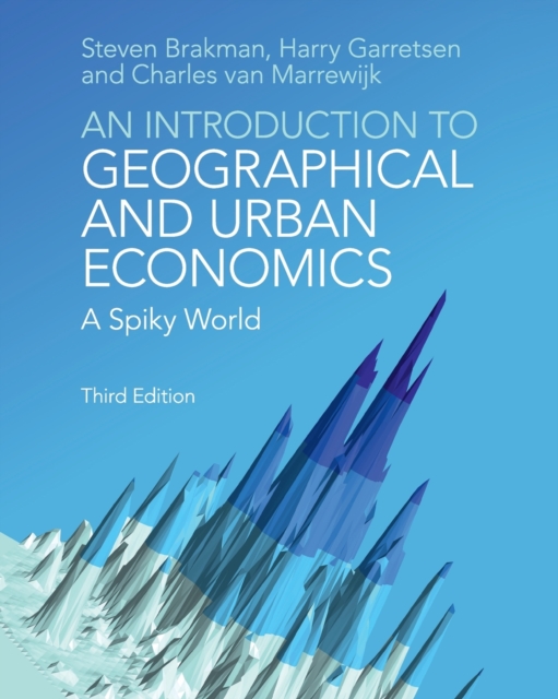 An Introduction to Geographical and Urban Economics : A Spiky World, Paperback / softback Book