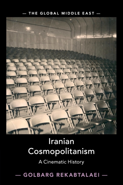 Iranian Cosmopolitanism : A Cinematic History, Paperback / softback Book