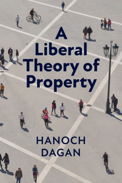 A Liberal Theory of Property, Paperback / softback Book