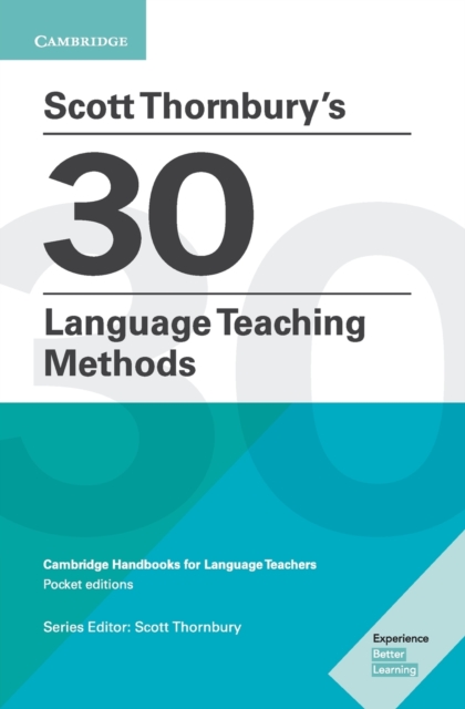 Scott Thornbury's 30 Language Teaching Methods Pocket Editions : Cambridge Handbooks for Language Teachers, Paperback / softback Book