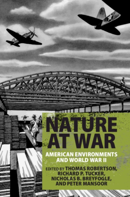 Nature at War : American Environments and World War II, Paperback / softback Book