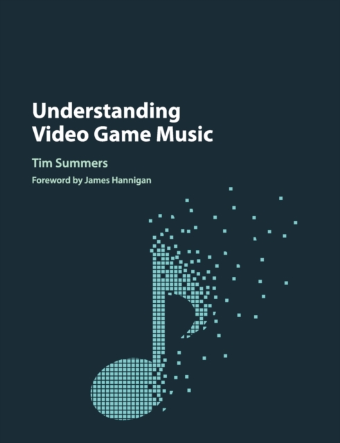 Understanding Video Game Music, Paperback / softback Book