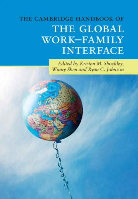 The Cambridge Handbook of the Global Work-Family Interface, Hardback Book