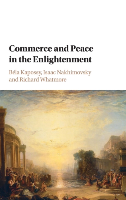 Commerce and Peace in the Enlightenment, Hardback Book