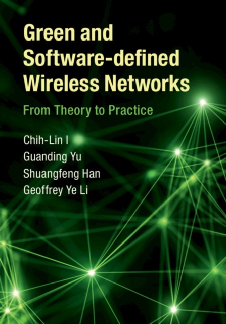 Green and Software-defined Wireless Networks : From Theory to Practice, Hardback Book