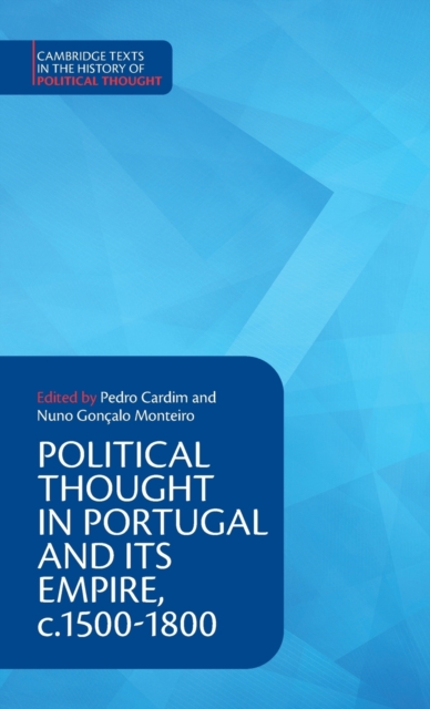 Political Thought in Portugal and its Empire, c.1500-1800: Volume 1, Hardback Book