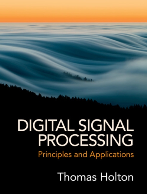 Digital Signal Processing : Principles and Applications, Hardback Book