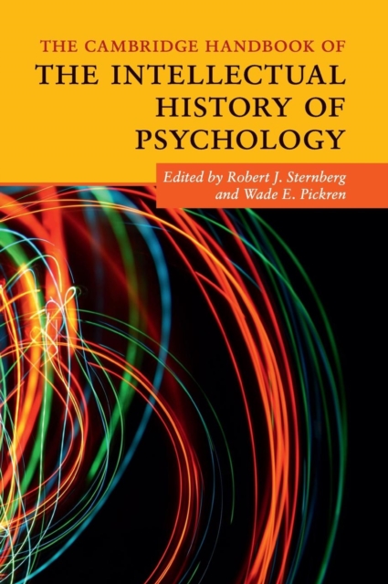 The Cambridge Handbook of the Intellectual History of Psychology, Hardback Book