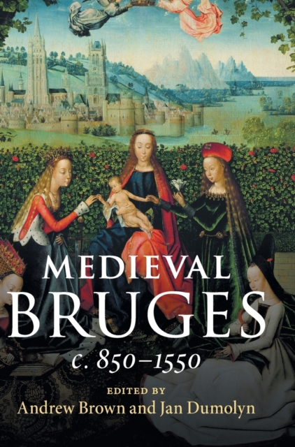 Medieval Bruges : c. 850-1550, Hardback Book