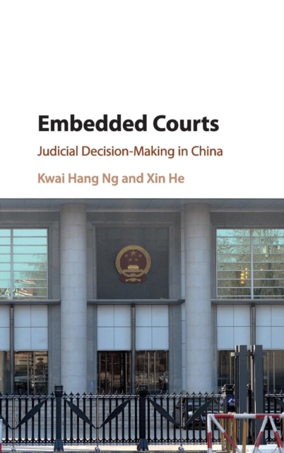 Embedded Courts : Judicial Decision-Making in China, Hardback Book
