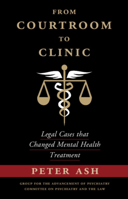 From Courtroom to Clinic : Legal Cases that Changed Mental Health Treatment, Hardback Book