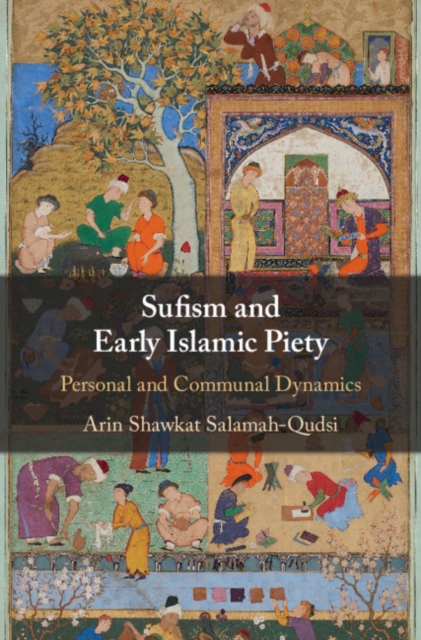 Sufism and Early Islamic Piety : Personal and Communal Dynamics, Hardback Book