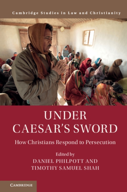 Under Caesar's Sword : How Christians Respond to Persecution, Hardback Book