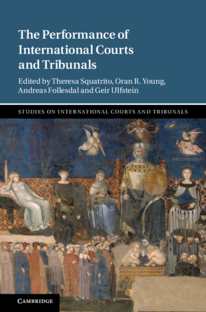 The Performance of International Courts and Tribunals, Hardback Book