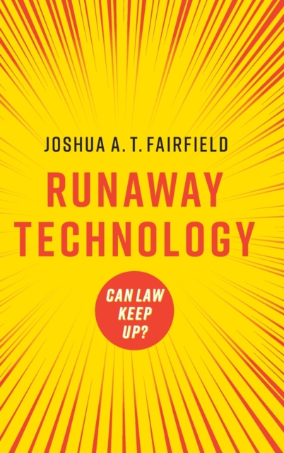 Runaway Technology : Can Law Keep Up?, Hardback Book