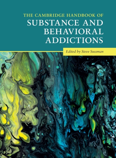 The Cambridge Handbook of Substance and Behavioral Addictions, Hardback Book