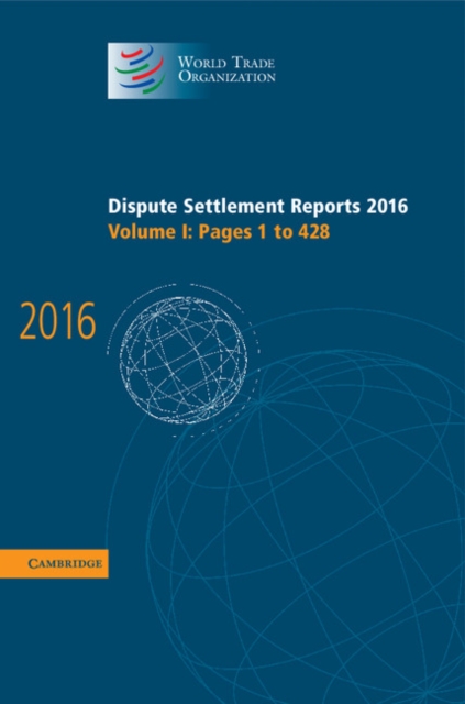 Dispute Settlement Reports 2016: Volume 1, Pages 1-428, Hardback Book