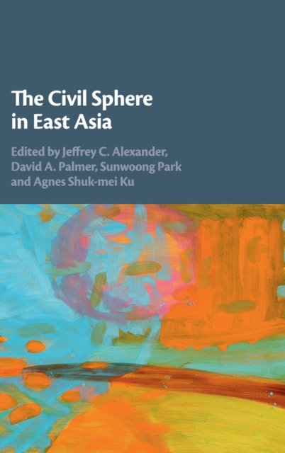 The Civil Sphere in East Asia, Hardback Book